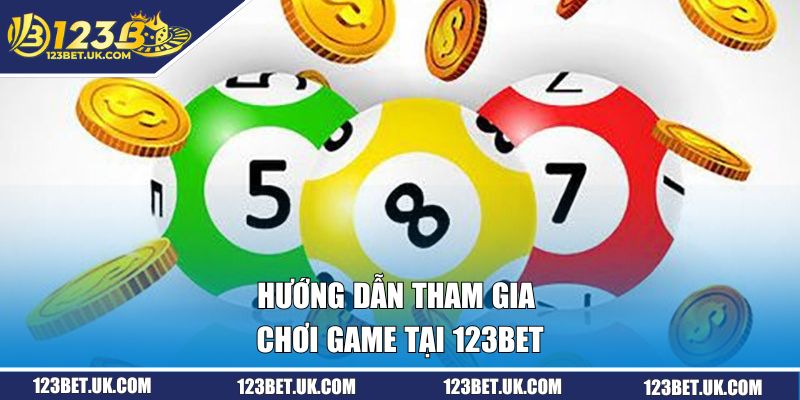 Lô Đề 123bet Bùng Nổ May Mắn | Săn Thưởng Khủng Mỗi Ngày 3 Hướng dẫn tham gia chơi game tại 123BET
