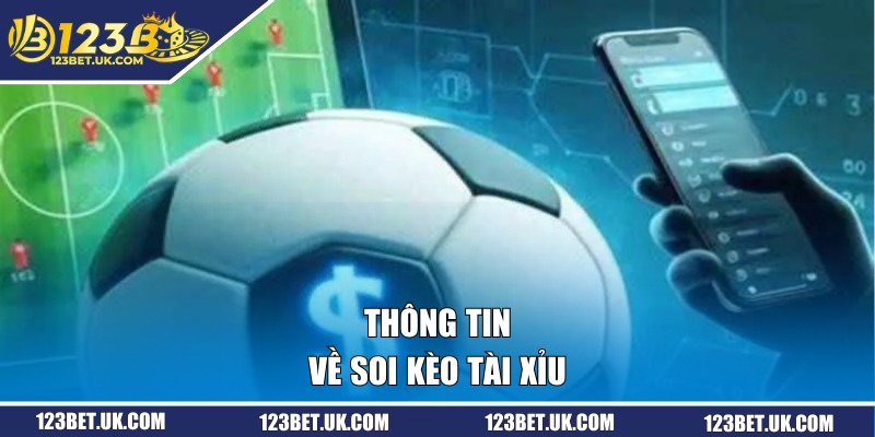 Chia Sẻ Hội Viên Cách Soi Kèo Tài Xỉu Bóng Đá Tại 123BET 1 Thông tin về soi kèo tài xỉu